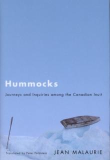 Hummocks : Journeys and Inquiries Among the Canadian Inuit