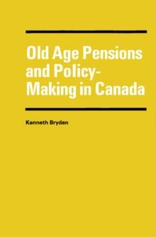 Old Age Pensions and Policy-Making in Canada