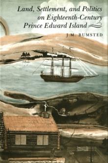 Land, Settlement, and Politics on Eighteenth-Century Prince Edward Island