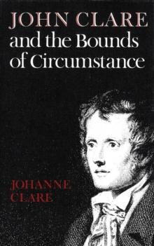 John Clare and the Bounds of Circumstance