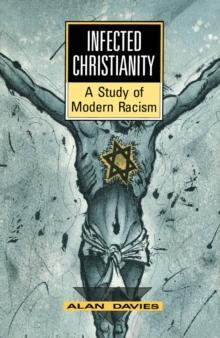 Infected Christianity : A Study of Modern Racism