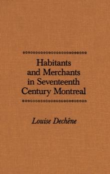 Habitants and Merchants in Seventeenth-Century Montreal