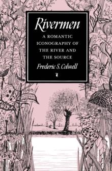 Rivermen : A Romantic Iconography of the River and the Source