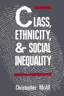 Class, Ethnicity, and Social Inequality