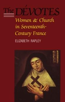 The Devotes : Women and Church in Seventeenth-Century France