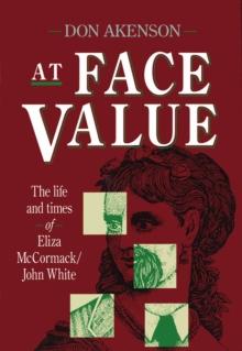 At Face Value : The Life and Times of Eliza McCormack/John White