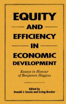 Equity and Efficiency in Economic Development : Essays in Honour of Benjamin Higgins