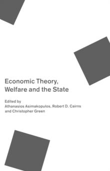 Economic Theory, Welfare, and the State : Essays in Honour of John C. Weldon