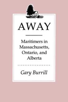 Away : Maritimers in Massachusetts, Ontario, and Alberta