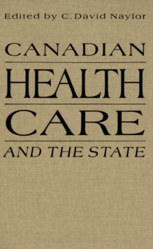 Canadian Health Care and the State : A Century of Evolution