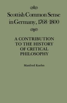 Scottish Common Sense in Germany, 1768-1800 : A Contribution to the History of Critical Philosophy