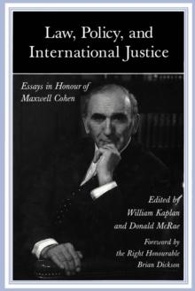 Law, Policy, and International Justice : Essays in Honour of Maxwell Cohen