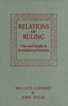 Relations of Ruling : Class and Gender in Postindustrial Societies