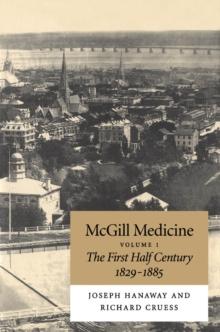 McGill Medicine : The First Half Century, 1829-1885