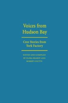 Voices from Hudson Bay : Cree Stories from York Factory