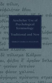 Aeschylus' Use of Psychological Terminology : Traditional and New