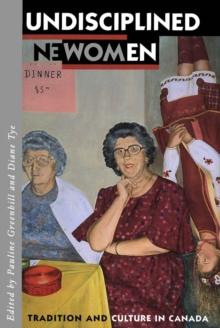 Undisciplined Women : Tradition and Culture in Canada