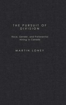 Pursuit of Division : Race, Gender and Preferential Hiring in Canada