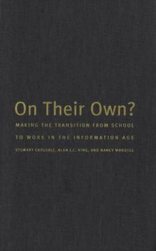 On Their Own? : Making the Transition from School to Work in the Information Age