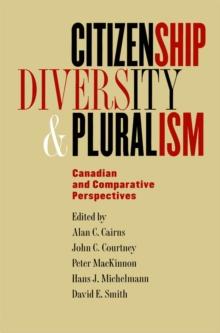 Citizenship, Diversity, and Pluralism : Canadian and Comparative Perspectives