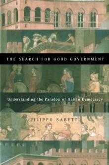 Search for Good Government : Understanding the Paradox of Italian Democracy