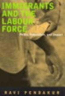 Immigrants and the Labour Force : Policy, Regulation, and Impact