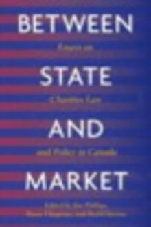 Between State and Market : Essay on Charities Law and Policy in Canada