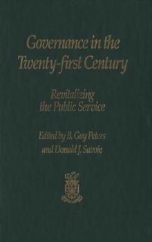 Governance in the Twenty-first Century : Revitalizing the Public Service