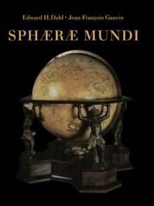 Sphaerae Mundi : Early Globes at the Stewart Museum, Montreal