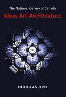 National Gallery of Canada : Ideas, Art, Architecture