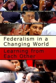 Federalism in a Changing World : Learning from Each Other