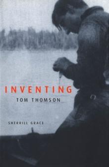 Inventing Tom Thomson : From Biographical Fictions to Fictional Autobiographies and Reproductions