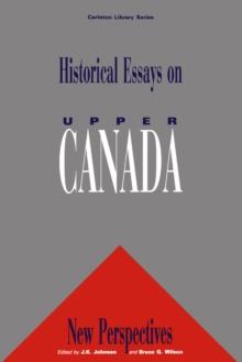 Historical Essays on Upper Canada : New Perspectives