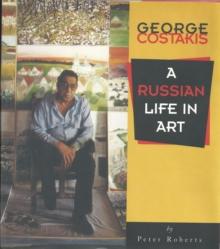 George Costakis : A Russian Life in Art