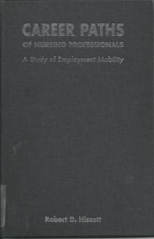 Career Paths of Nursing Professionals : A Study of Employment Mobility