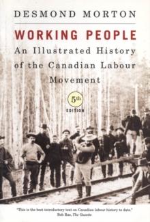 Working People, Fifth Edition : An Illustrated History of the Canadian Labour Movement