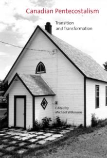 Canadian Pentecostalism : Transition and Transformation