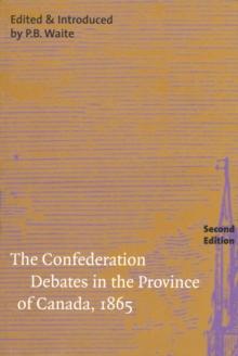 Confederation Debates in the Province of Canada, 1865