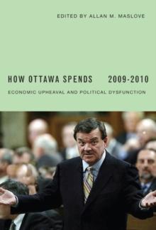 How Ottawa Spends, 2009-2010 : Economic Upheaval and Political Dysfunction