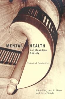 Mental Health and Canadian Society : Historical Perspectives