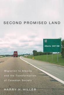 Second Promised Land : Migration to Alberta and the Transformation of Canadian Society