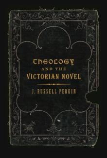 Theology and the Victorian Novel