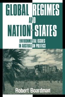 Global Regimes and Nation-States : Environmental Issues in Australian Politics