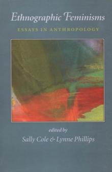 Ethnographic Feminisms : Essays in Anthropology