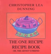 One Recipe Recipe Book : or, The Artist's Friend