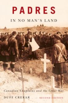 Padres in No Man's Land, Second Edition : Canadian Chaplains and the Great War