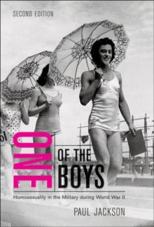 One of the Boys, Second Edition : Homosexuality in the Military during World War II