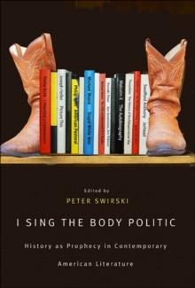 I Sing the Body Politic : History as Prophecy in Contemporary American Literature