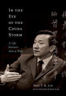 In the Eye of the China Storm : A Life Between East and West