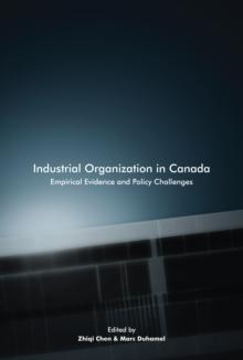 Industrial Organization in Canada : Empirical Evidence and Policy Challenges